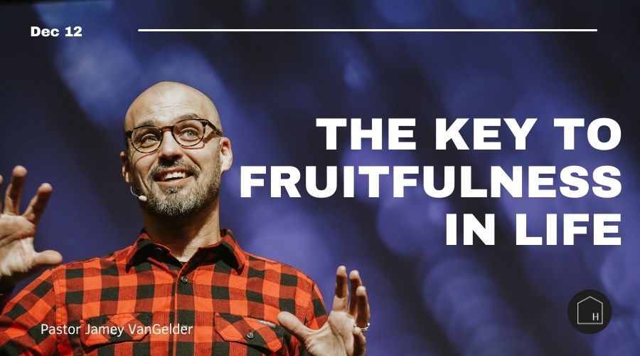 Key to Fruitfulness in Life