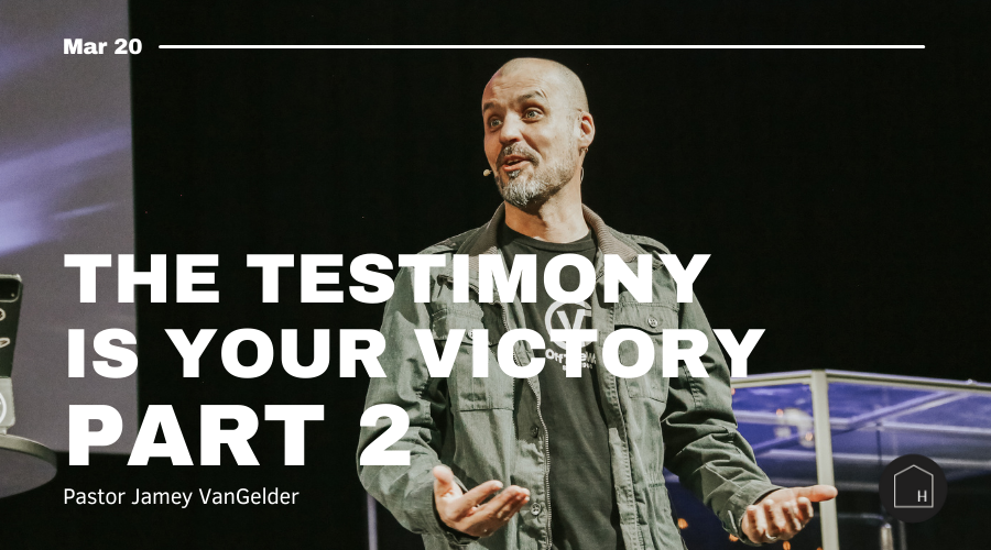 Testimony is Your Victory Part 2 - Jamey VanGelder