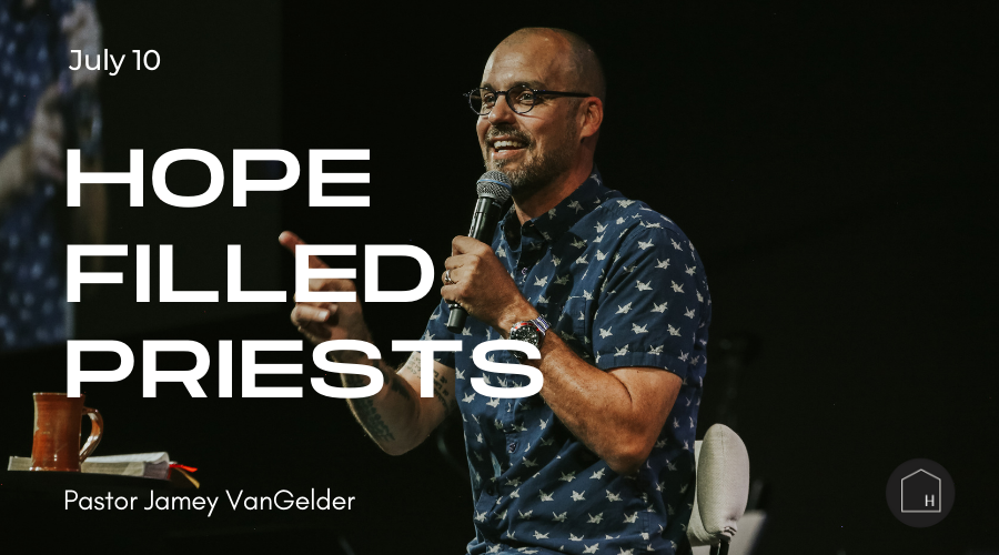 Hope Filled Priests Pastor Jamey VanGelder