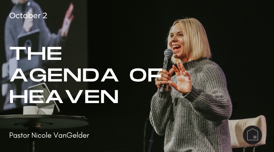 The Agenda of Heaven Pastor Nicole VanGelder